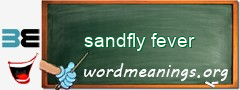 WordMeaning blackboard for sandfly fever